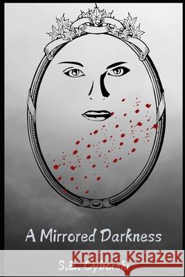 A Mirrored Darkness S E Cyborski 9798335389747 Independently Published - książka