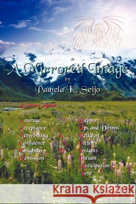 A Mirrored Image: A Story about Cancer and Survival Seijo, Pamela 9781414007793 Authorhouse - książka