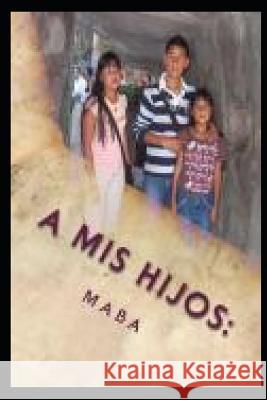 a mis hijos Beltran, Miguel 9781726756211 Independently Published - książka