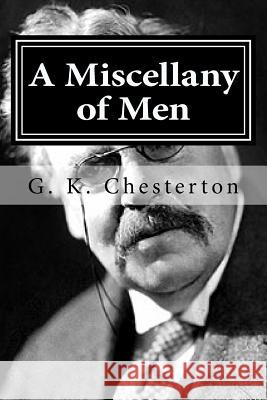 A Miscellany of Men G. K. Chesterton 9781519725783 Createspace Independent Publishing Platform - książka