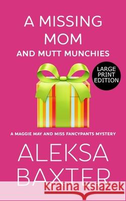 A Missing Mom and Mutt Munchies Aleksa Baxter 9781637440124 Miss Fancypants Mysteries - książka