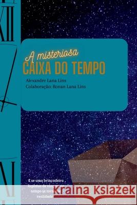 A Misteriosa Caixa Do Tempo Lins Alexandre 9786500515374 Clube de Autores - książka