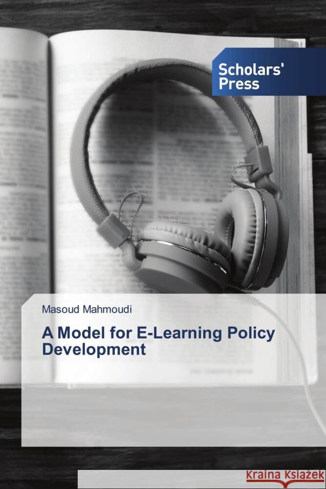 A Model for E-Learning Policy Development Mahmoudi, Masoud 9786206769668 Scholars' Press - książka