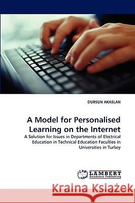 A Model for Personalised Learning on the Internet Dursun Akaslan 9783838334875 LAP Lambert Academic Publishing - książka