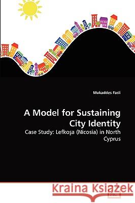 A Model for Sustaining City Identity Mukaddes Fasli 9783639258776 VDM Verlag - książka