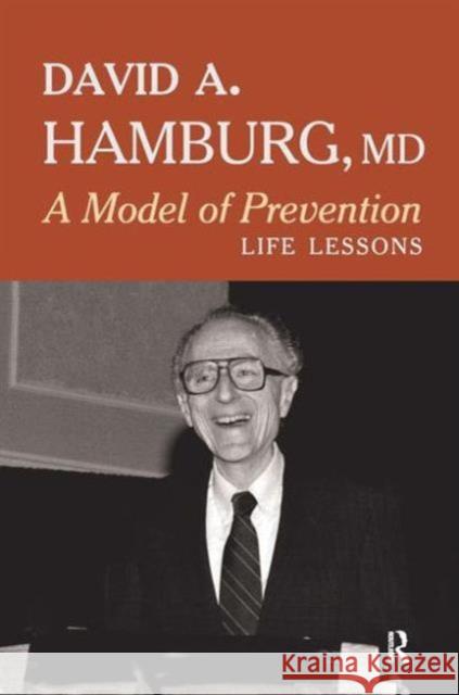 A Model of Prevention: Life Lessons David A., M.D. Hamburg 9781612059259 Paradigm Publishers - książka