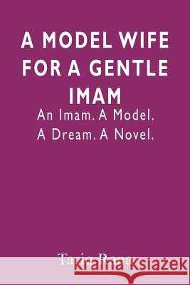 A Model Wife For A Gentle Imam Rana, Tariq 9781468162721 Createspace - książka