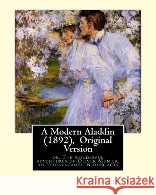 A Modern Aladdin (1892), By Howard Pyle (illustrated) Original Version: Howard Pyle (March 5, 1853 - November 9, 1911) was an American illustrator and Pyle, Howard 9781536925166 Createspace Independent Publishing Platform - książka