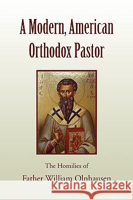 A Modern, American Orthodox Pastor Father William Olnhausen 9781450078870 Xlibris - książka