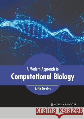 A Modern Approach to Computational Biology Alfie Davies 9781639870028 Murphy & Moore Publishing - książka