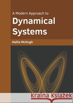 A Modern Approach to Dynamical Systems Hallie McHugh 9781639870035 Murphy & Moore Publishing - książka
