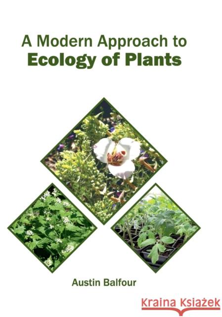 A Modern Approach to Ecology of Plants Austin Balfour 9781682863947 Syrawood Publishing House - książka