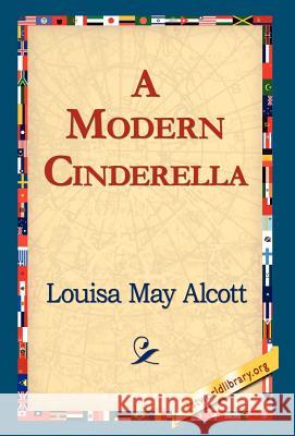 A Modern Cinderella Louisa May Alcott 9781421817996 1st World Library - książka