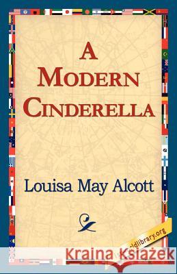 A Modern Cinderella Louisa May Alcott 9781421818993 1st World Library - książka