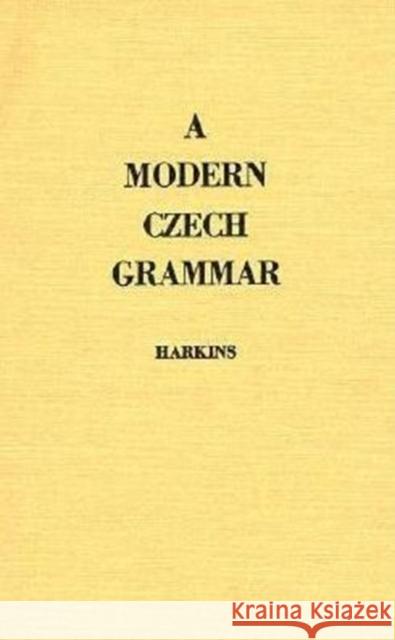A Modern Czech Grammar William E. Harkins W. E. Harkins 9780231099370 Columbia University Press - książka