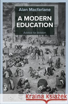 A Modern Education, Advice for Ariston Alan MacFarlane 9781912603176 CAM Rivers Publishing - książka