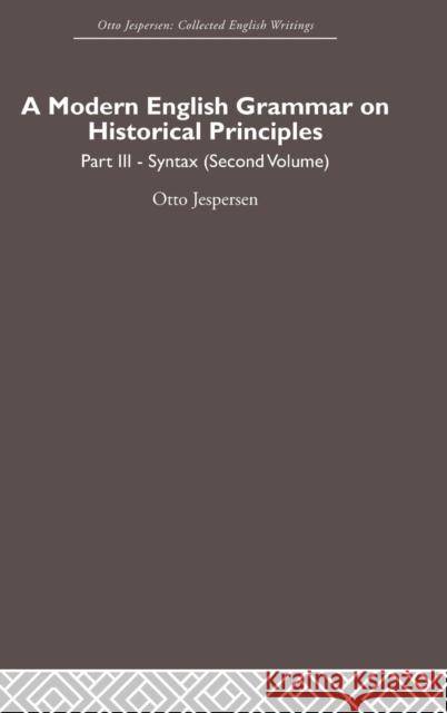 A Modern English Grammar on Historical Principles: Volume 3 Jespersen, Otto 9780415402514 Routledge - książka