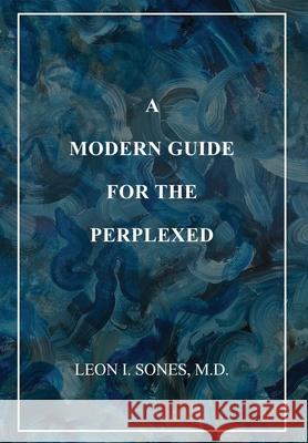 A Modern Guide For The Perplexed Leon I. Sones 9781734613094 Spenser Publishing House - książka