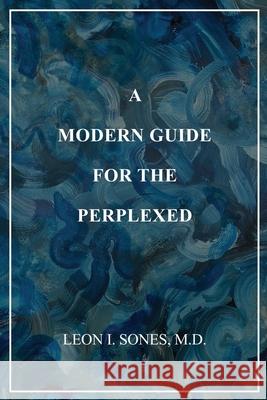 A Modern Guide For The Perplexed Leon I. Sones 9781736037706 Spenser Publishing House - książka