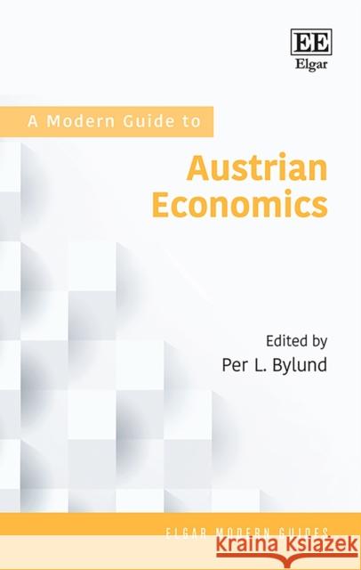 A Modern Guide to Austrian Economics  9781789904390 Edward Elgar Publishing Ltd - książka