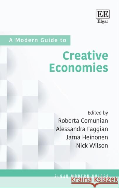 A Modern Guide to Creative Economies  9781789905489 Edward Elgar Publishing Ltd - książka