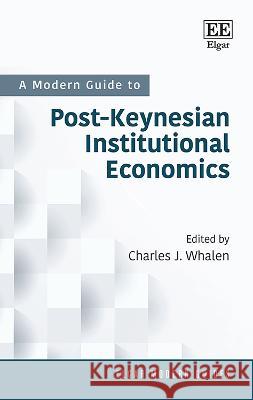 A Modern Guide to Post–Keynesian Institutional Economics Charles J. Whalen 9781035327430  - książka