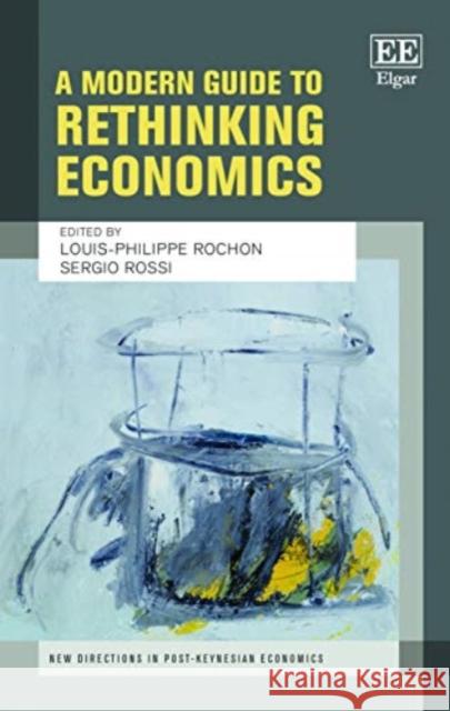 A Modern Guide to Rethinking Economics Louis-Philippe Rochon, Sergio Rossi 9781784717339 Edward Elgar Publishing Ltd - książka