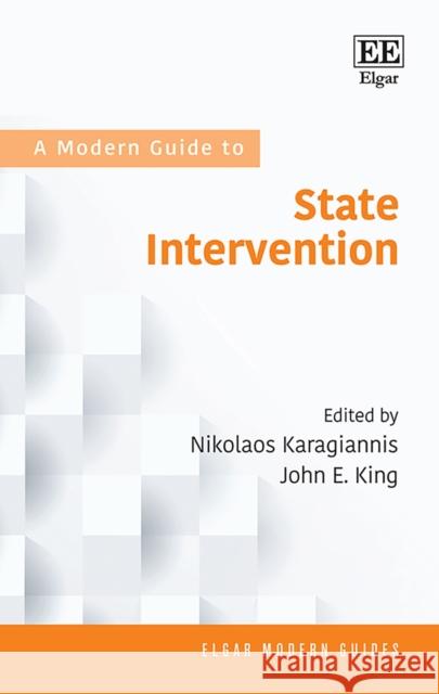 A Modern Guide to State Intervention: Economic Policies for Growth and Sustainability Nikolaos Karagiannis John E. King  9781789905076 Edward Elgar Publishing Ltd - książka