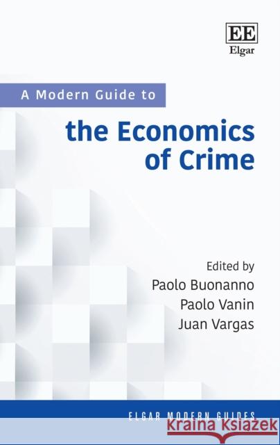 A Modern Guide to the Economics of Crime  9781789909326 Edward Elgar Publishing Ltd - książka