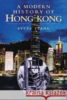 A Modern History of Hong Kong: 1841-1997 Steve Tsang 9781350137776 Bloomsbury Academic (JL) - książka