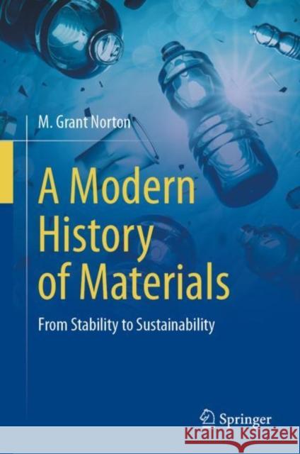 A Modern History of Materials: From Stability to Sustainability M. Grant Norton 9783031239892 Springer - książka