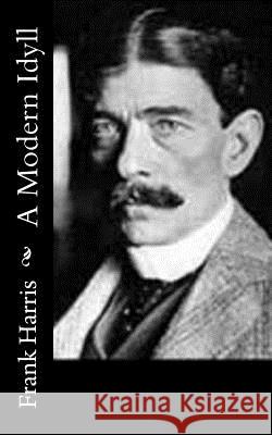 A Modern Idyll Frank Harris 9781517337018 Createspace Independent Publishing Platform - książka