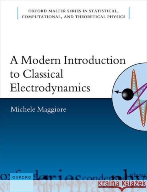 A Modern Introduction to Classical Electrodynamics Maggiore  9780192867421 Oxford University Press - książka