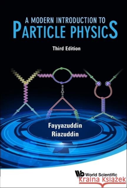 A Modern Introduction to Particle Physics Fayyazuddin 9789814338837 World Scientific Publishing UK - książka