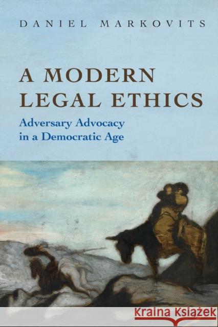 A Modern Legal Ethics: Adversary Advocacy in a Democratic Age Markovits, Daniel 9780691148137  - książka