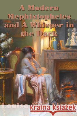 A Modern Mephistopheles and A Whisper in the Dark Louisa May Alcott 9781515401186 SMK Books - książka