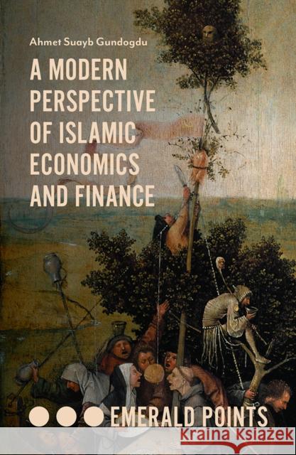 A Modern Perspective of Islamic Economics and Finance Ahmet Suayb Gundogdu (Islamic Development Bank, Saudi Arabia, and Istanbul Zaim University, Turkey) 9781789731408 Emerald Publishing Limited - książka