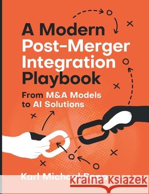 A Modern Post-Merger Integration Playbook: From M&A Models to AI Solutions Karl Michael Popp 9783695126378 Bod - Books on Demand - książka