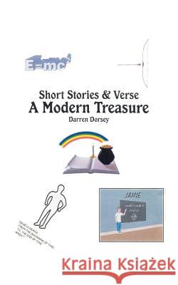 A Modern Treasure: Short Stories & Verse Dorsey, Darren 9781585006076 Authorhouse - książka