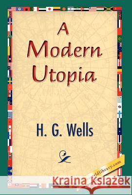 A Modern Utopia H. G. Wells 9781421832357 1st World Library - książka