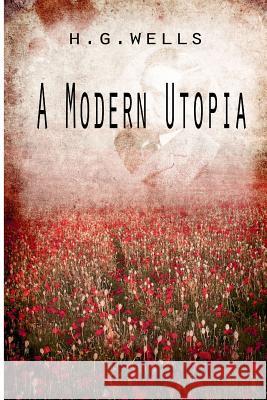 A Modern Utopia H. G. Wells 9781475272475 Createspace - książka