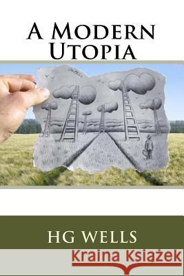 A Modern Utopia Hg Wells 9781717347237 Createspace Independent Publishing Platform - książka