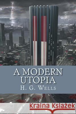 A Modern Utopia H. G. Wells 9781978179097 Createspace Independent Publishing Platform - książka