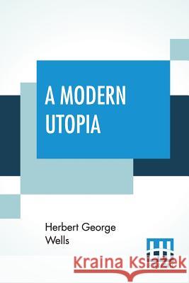 A Modern Utopia Herbert George Wells 9789353420581 Lector House - książka