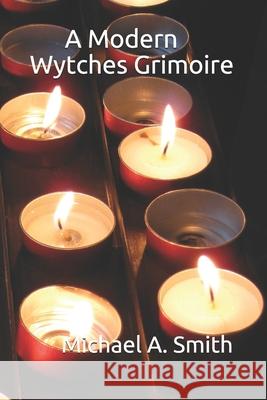 A Modern Wytches Grimoire Michael A Smith 9781549794179 Independently Published - książka