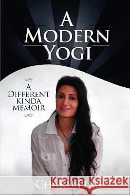 A Modern Yogi - A different kinda memoir Puri, Charu 9780993694615 Charu Puri - książka