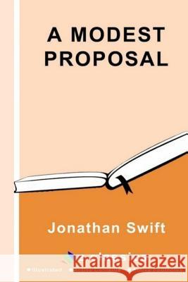A Modest Proposal: By Jonathan Swift - Illustrated Jonathan Swift 9781539022992 Createspace Independent Publishing Platform - książka