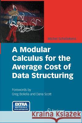 A Modular Calculus for the Average Cost of Data Structuring Michel Schellekens   9781489999061 Springer - książka