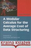 a modular calculus for the average cost of data structuring  Schellekens, Michel 9780387733838 Springer