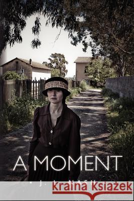 A Moment J. L. Nash 9781461134398 Createspace - książka